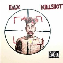 Dax - "KILLSHOT" Freestyle