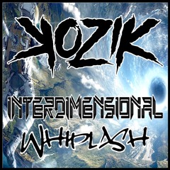 Kozik - Interdimensional Whiplash (CLIP)