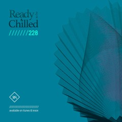 READY To Be CHILLED Podcast 228 mixed by Rayco Santos