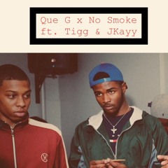 No Smoke - Que G Ft Tigg GoBrazy & JKayy