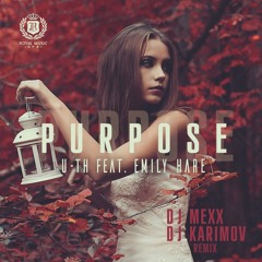 U-th feat. Emily Hare - Purpose (DJ Mexx & DJ Karimov Remix)