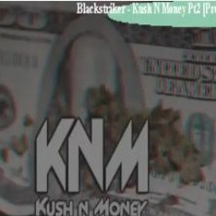Blackstriker "Big D" - Kush N Money Pt.2 (Prod. By Browskimusic)