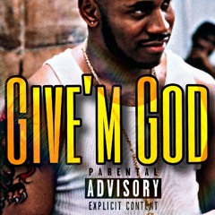 Give'm God
