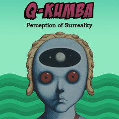 Q-Kumba - Perception of Surreality