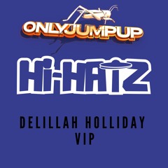 ONLYJUMPUP - HI HATZ - DELILAH HOLLIDAY VIP- FREE DOWNLOAD