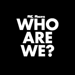 WHO ARE WE? - feat 'MC Midas' Produced by 'MR SKANDAL'