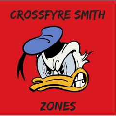 CrossFyre Smith- Zones