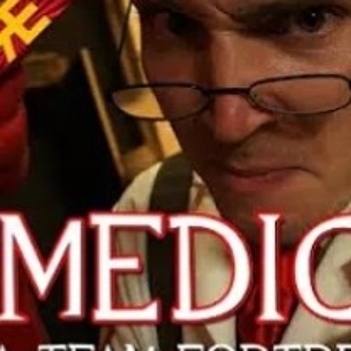 MEDIC! Tf2 musical by Random Encounters