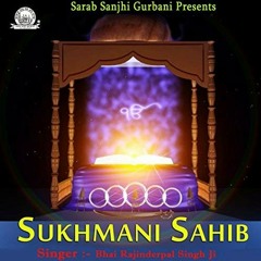 SUKHMANI SAHIB JI BY BHAI RAJINDERPAL SINGH JI [FULL PAATH]