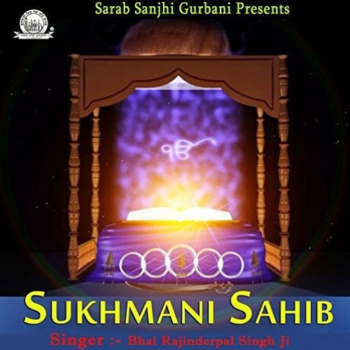 SUKHMANI SAHIB JI BY BHAI RAJINDERPAL SINGH JI [FULL PAATH]