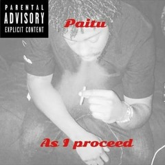 Paitu - As I Proceed