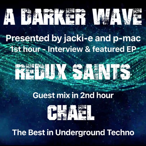 #197 A Darker Wave 24-11-2018 (interview & featured EP 1st hr Redux Saints, guest mix 2nd hr Chael)