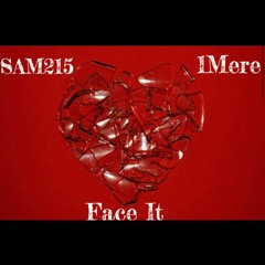 Sam215 Ft. 1Mere- Face it