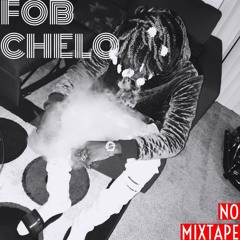 Fob Chelo - No Mixtape