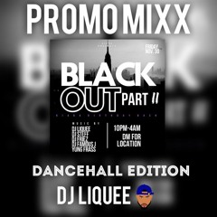 BLACKOUT PT.2 PROMO MIX(DANCEHALL)- @IAMDJLIQUEE
