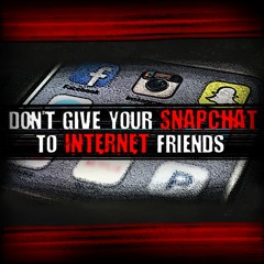 Don't Give Your Snapchat To Internet Friends | Original Scary Story