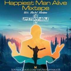 Happiest Man Alive Mixtape 100% Machel Montano - Mixed By: @deUnstoppableJR