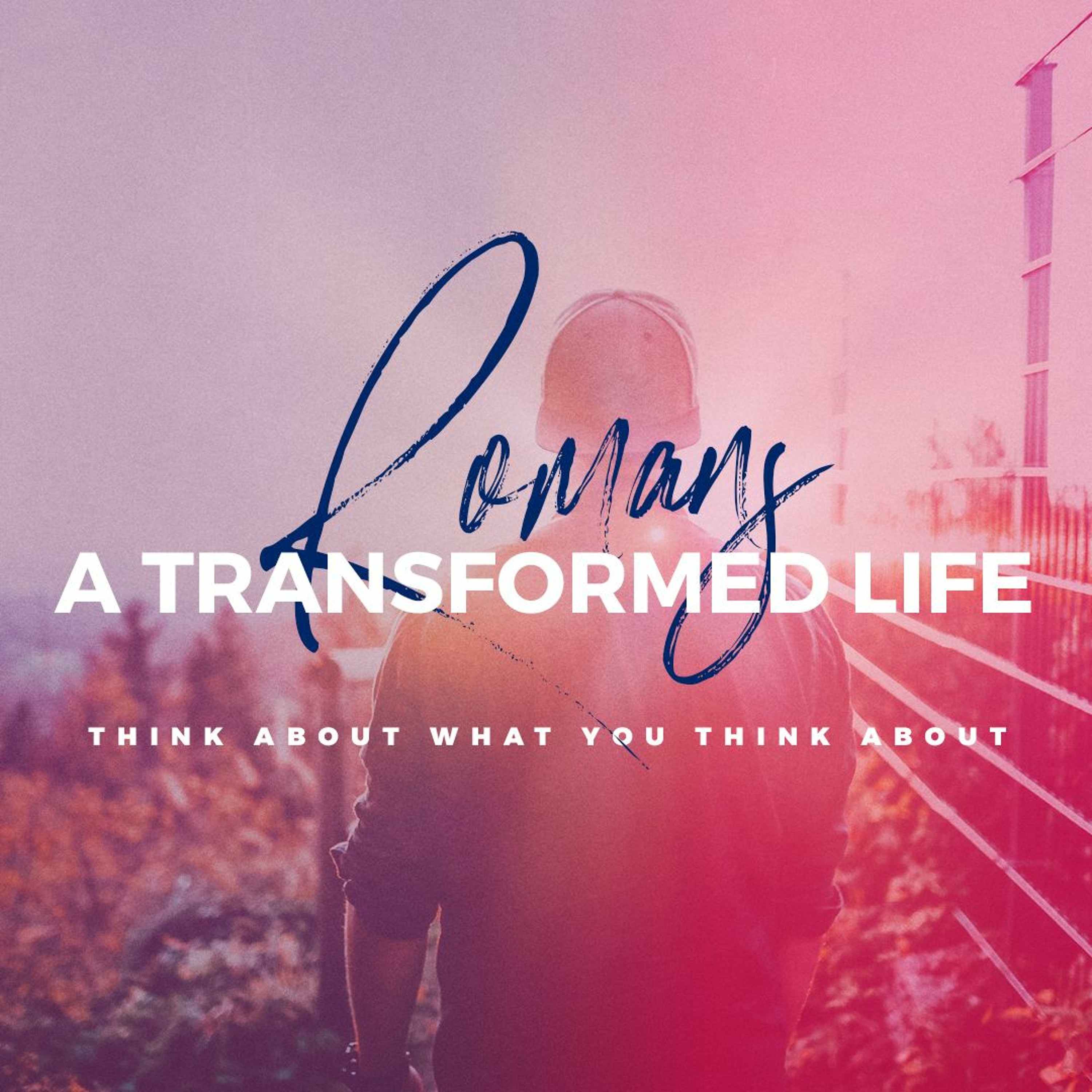A Transformed Life - Think About What You Think About - Kirsti - Sunday 25th Nov 2018 episode artwork