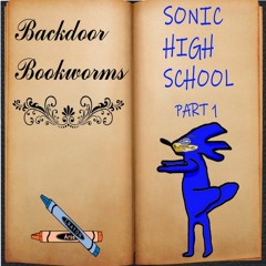 BONUS EPISODE - Back Door Book Worms - Sonic High School Part 1