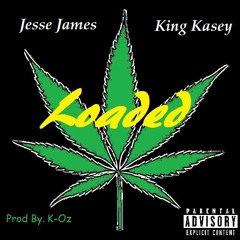 Loaded Ft. King Kasey