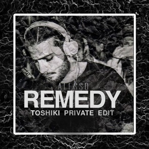 Stream Alesso & Conor Maynard vs. Raytin - Remedy (TOSHIKI Private  Edit)*FREE DOWNLOAD* by TOSHIKI✪Mashup / Edit | Listen online for free on  SoundCloud