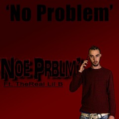 No Problem ft TheReal Lil B (Prod GloryGainz x NasaBeats x ADEE615)