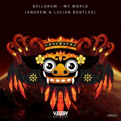 Bellorum - My World (Andrew & Lucian Bootleg)