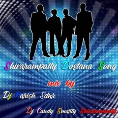 Shivarmpally Dostana New Song Mix By Dj Harish Sdnr & Dj Candy Smarty Shivarampally