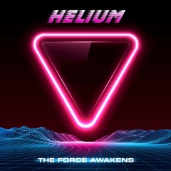 Helium - The Force Awakens (Proxyon Edit)