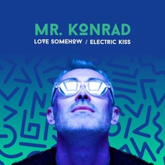 Mr. Konrad - Love Somehow (Edit)
