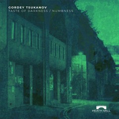 Gordey Tsukanov - Numbness // Heath Mill Recordings