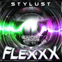 Stylust - FLEXXX (Quantized Theory Remix)