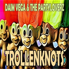 De Slimste Mens - Trollenknots ( Daim Vega & The Partyloverz Short Fun Edit  )