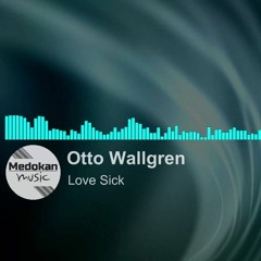 Otto Wallgren Ft. Annie Oster - Love Sick -