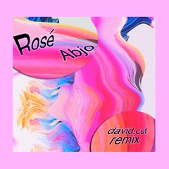 Rosé - Abjo (david.cuf remix)
