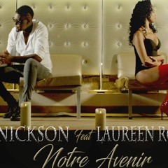 Nickson feat  LaureenRose - Notre Avenir