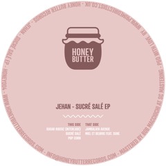 PREMIERE: Jehan - Sucré Salé [Honey Butter]