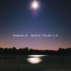 Daniel.B - Music Talks 11.0