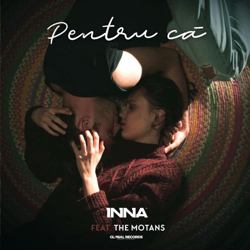 calcium mental Shrine Listen to INNA Feat. The Motans - Pentru Ca by THE MOTANS Official in fav  playlist online for free on SoundCloud