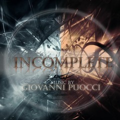INCOMPLETE - EPIC MUSIC Soundtrack | BY GIOVANNI PUOCCI