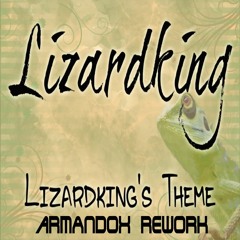 Lizardking - Lizardking's Theme (Armandox Rework)