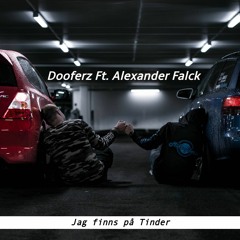 Dooferz Ft. Alexander Falck - Jag Finns På Tinder
