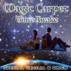 Magic Carpet / Time Awake - Special Cecilia & OMCB