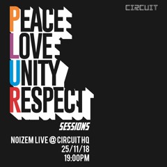 P.L.U.R Sessions: Noizem LIVE @ Circuit HQ - 25/11/18