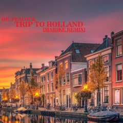 Dr. Peacock Trip To Holland [MAR5KE REMIX]