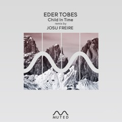 Eder Tobes - Child In Time (Josu Freire Remix)