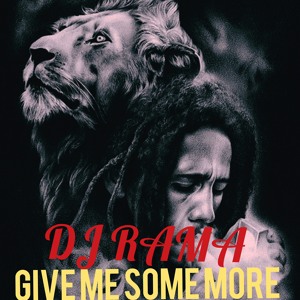 GIVE ME SOME MORE BY DJ RAMA ALATHORTY