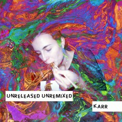 Unreleased Unremixed part 1
