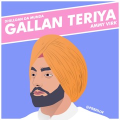 Gallan Teriya x Ammy Virk (prbdlln remix)