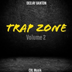 Deejay BantOn' - Trap Zone Vol.2
